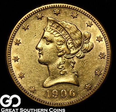 1906 S $10 GOLD Liberty Eagle AU  