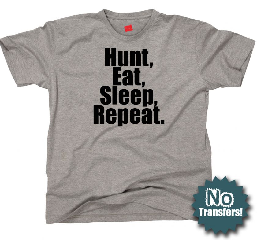 Hunt Eat Sleep funny hunting mens hunter NEW T shirt  