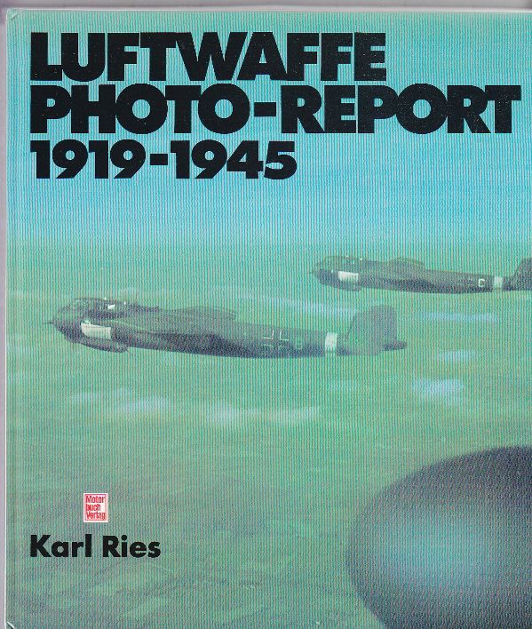 LUFTWAFFE PHOTO REPORT 1919 1945   WW2 BOOK in GERMAN  