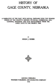 1918 Genealogy & History of Gage County Nebraska NE  