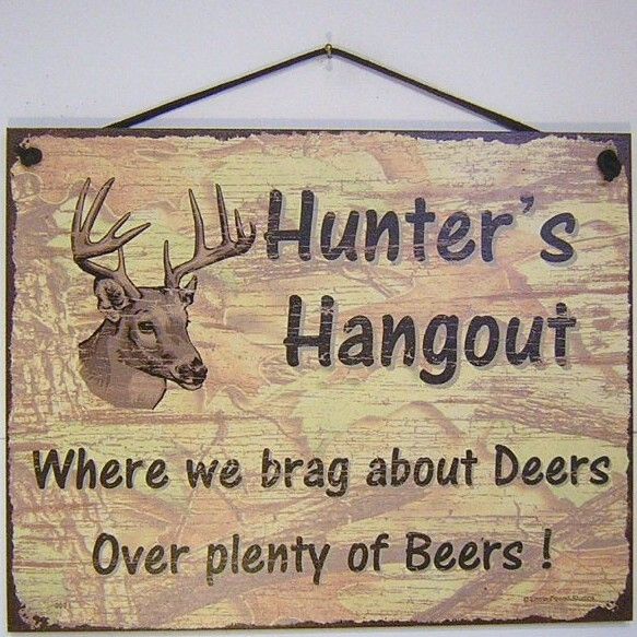 SIGN HUNTERS HANGOUT brag about deer beer hunt 893L  