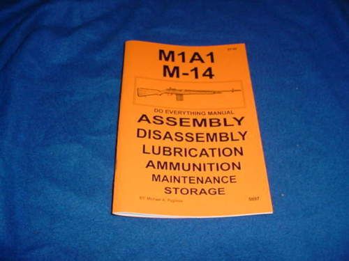 M1A1 M14 ASSEMBLY DISASSEMBLY DO EVERYTHING MANUAL BOOK  